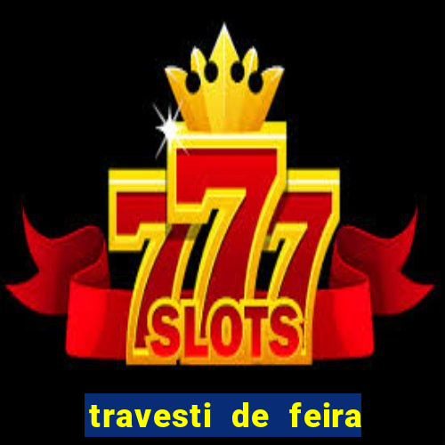 travesti de feira de santana